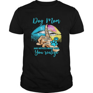 Dog Mom And Notices More Than You Valige Lips Color Footprint Shirt